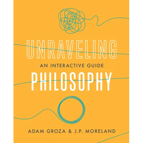 Unraveling Philosophy: An Interactive Guide - Paperback