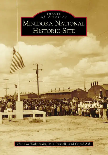 Minidoka National Historic Site - Paperback