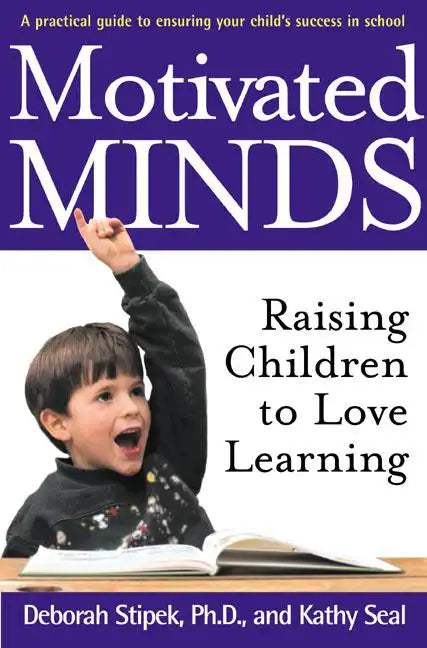 Motivated Minds: Raising Children to Love Learning - Paperback