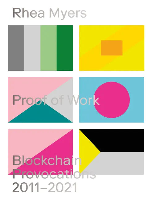 Proof of Work: Blockchain Provocations 20112021 - Paperback