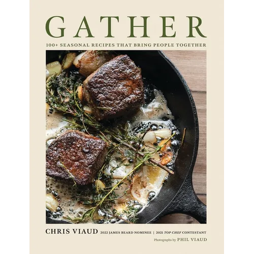 Gather: 100 Seasonal Recipes That Bring People Together - Hardcover