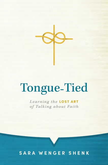 Tongue-Tied: Learning the Lost Art of Talking about Faith - Paperback