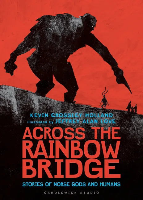 Across the Rainbow Bridge: Stories of Norse Gods and Humans - Hardcover