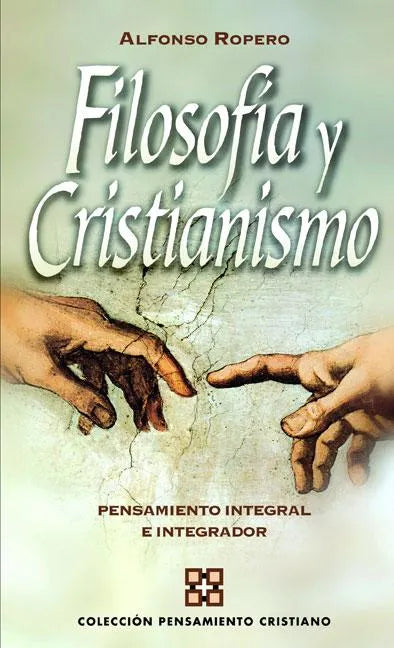 Filosofía y cristianismo: Pensamiento integral e integrador - Paperback