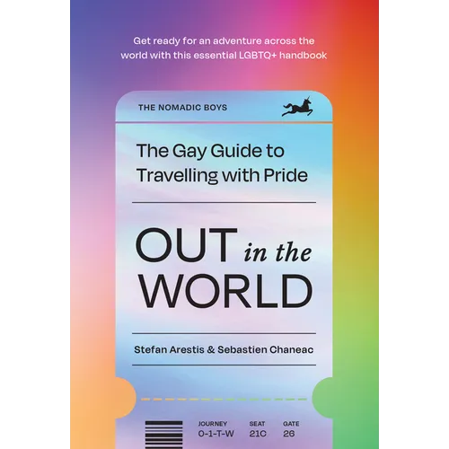 Out in the World: The Gay Guide to Travelling with Pride - Hardcover