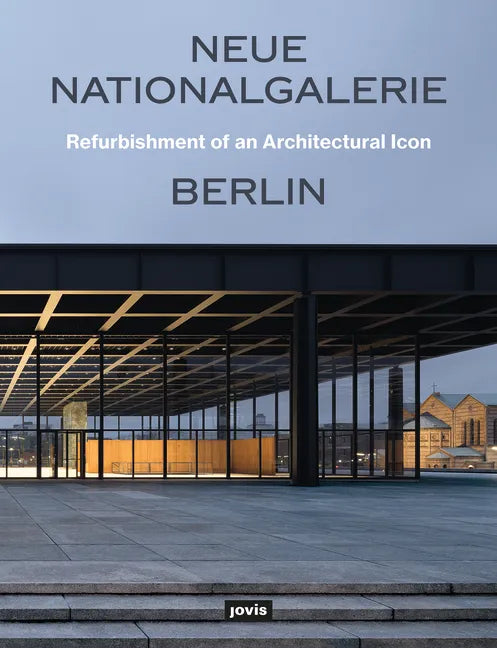 Neue Nationalgalerie Berlin: Refurbishment of an Architectural Icon - Paperback