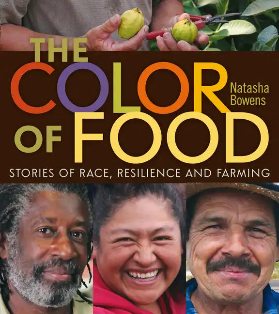 The Color of Food: Stories of Race, Resilience and Farming - Paperback