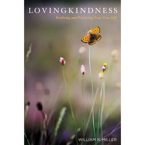 Lovingkindness: Realizing and Practicing Your True Self - Hardcover