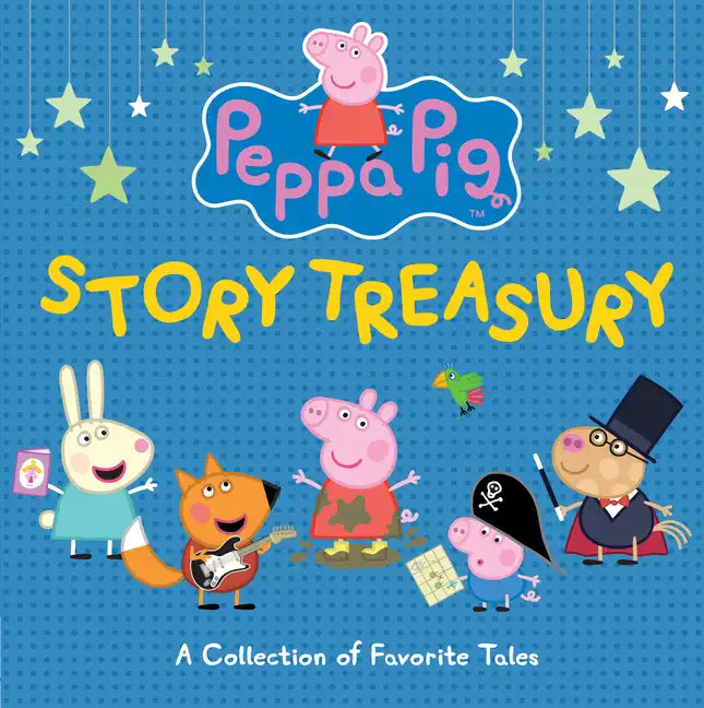Peppa Pig Story Treasury: Six Books in One (a Collection of Fun Adventures, Friendship, and Everyday Moments - Perfect for Toddlers, Preschoolers, and - Hardcover