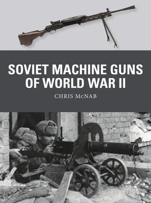 Soviet Machine Guns of World War II - Paperback