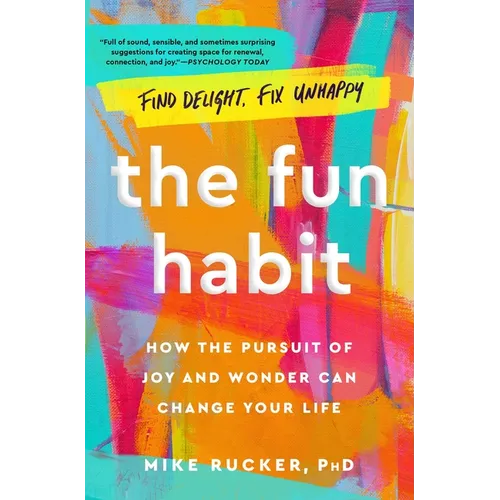 The Fun Habit: How the Pursuit of Joy and Wonder Can Change Your Life - Paperback