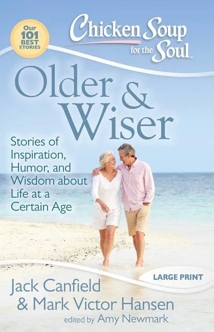 Older & Wiser: Stories of Inspiration, Humor, and Wisdom about Life at a Certain Age - Paperback