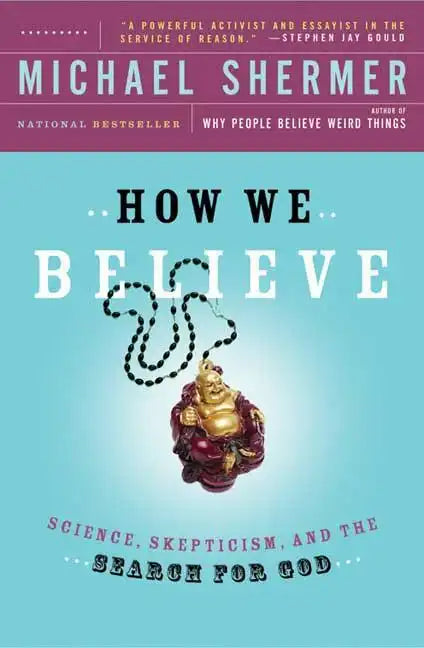 How We Believe: Science, Skepticism, and the Search for God - Paperback