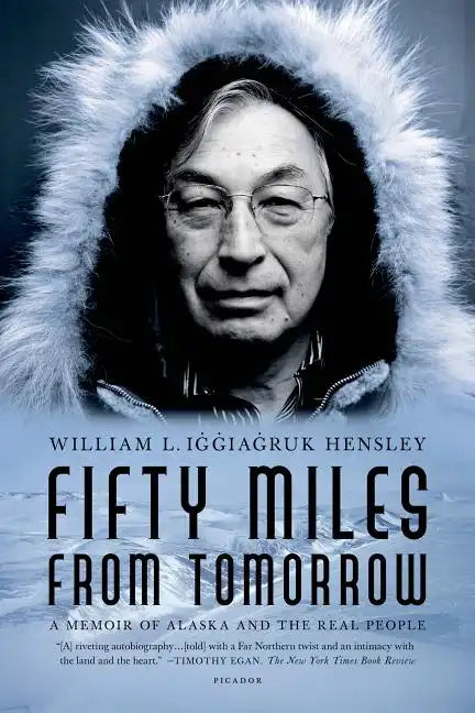 Fifty Miles from Tomorrow: A Memoir of Alaska and the Real People - Paperback