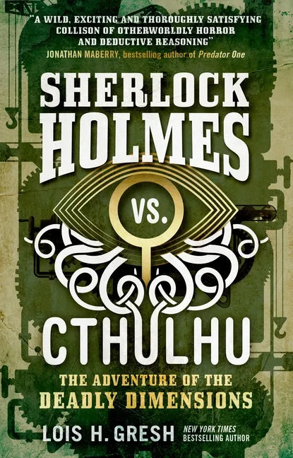 Sherlock Holmes vs. Cthulhu: The Adventure of the Deadly Dimensions: Sherlock Holmes vs. Cthulhu - Paperback