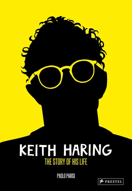 Keith Haring: The Story of His Life - Hardcover