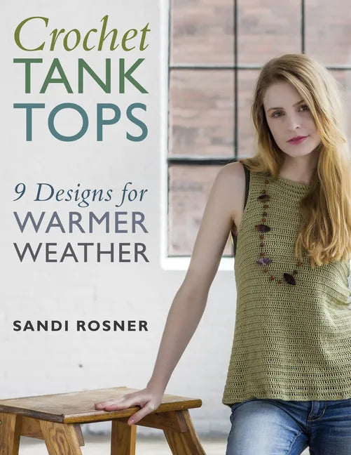 Crochet Tank Tops: 9 Designs for Warmer Weather - Paperback