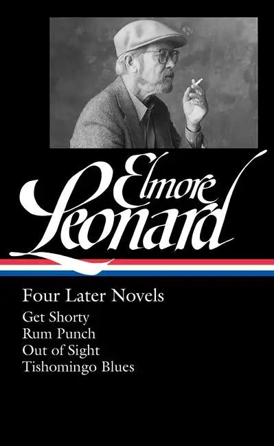 Elmore Leonard: Four Later Novels (Loa #280): Get Shorty / Rum Punch / Out of Sight / Tishomingo Blues - Hardcover