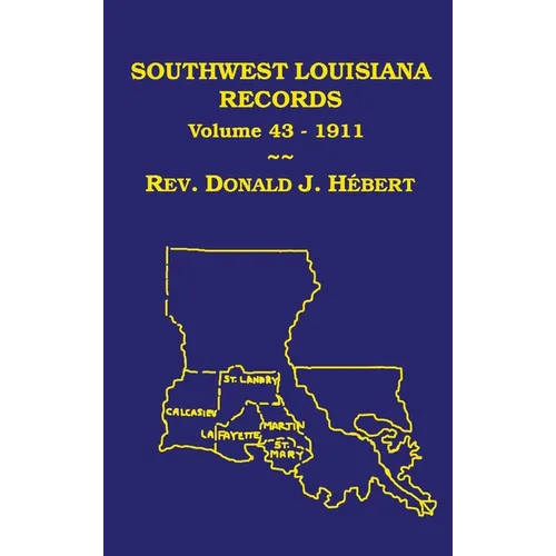 Southwest Louisiana Records Volume 43(XLIII), 1911 - Hardcover