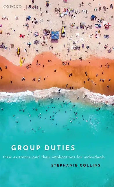 Group Duties: Their Existence and Their Implications for Individuals - Hardcover