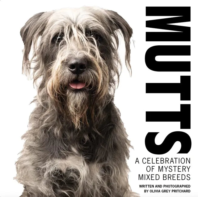Mutts: A Celebration of Mystery Mixed Breeds - Hardcover