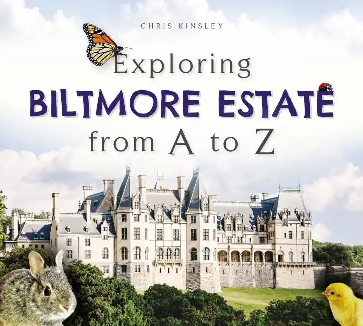 Exploring Biltmore Estate from A to Z - Hardcover