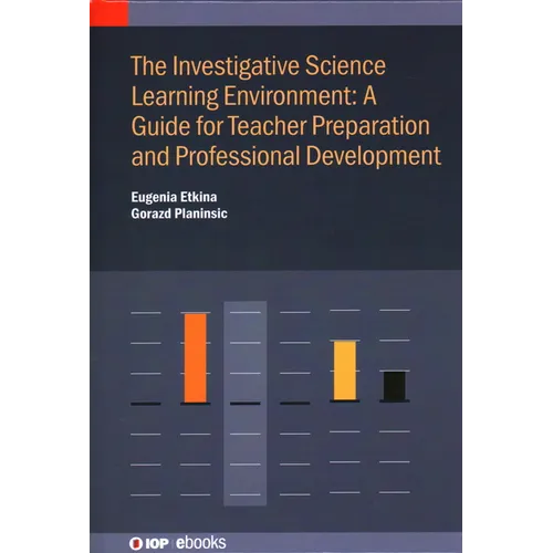 The Investigative Science Learning Environment: A Guide for Teacher Preparation and Professional Development: A guide for teacher preparation and prof - Hardcover