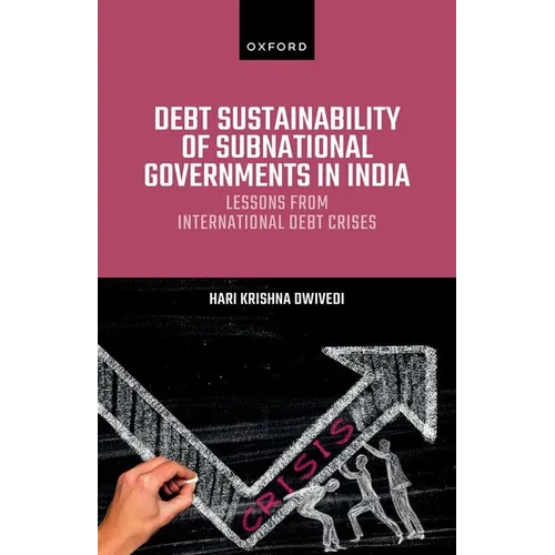 Debt Sustainability of Subnational Governments in India: Lessons from International Debt Crises - Hardcover
