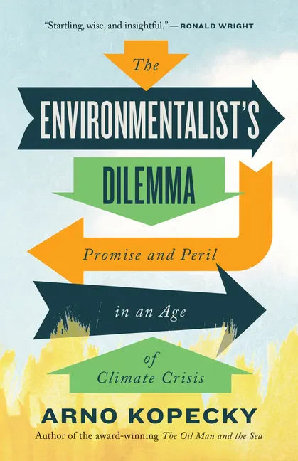 The Environmentalist's Dilemma: Promise and Peril in an Age of Climate Crisis - Paperback