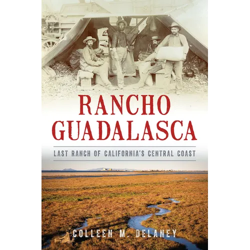 Rancho Guadalasca: Last Ranch of California's Central Coast - Paperback