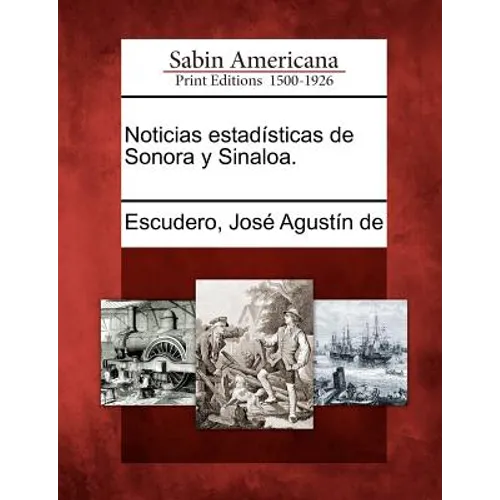 Noticias estadísticas de Sonora y Sinaloa. - Paperback