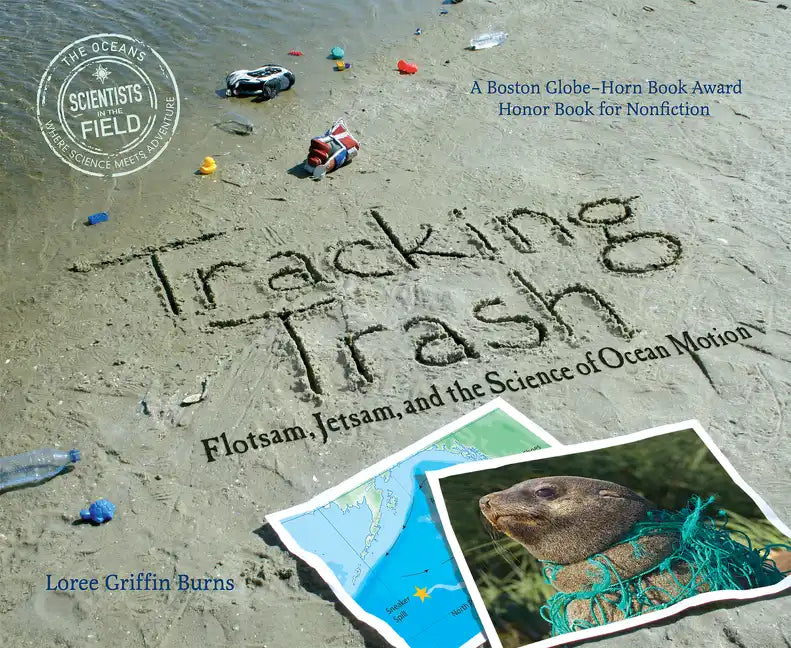 Tracking Trash: Flotsam, Jetsam, and the Science of Ocean Motion - Paperback