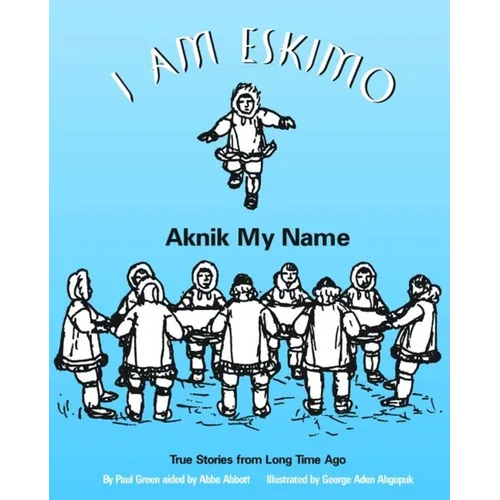 I Am Eskimo: Aknik My Name - Paperback