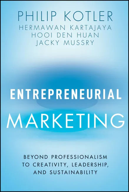 Entrepreneurial Marketing: Beyond Professionalism to Creativity, Leadership, and Sustainability - Hardcover