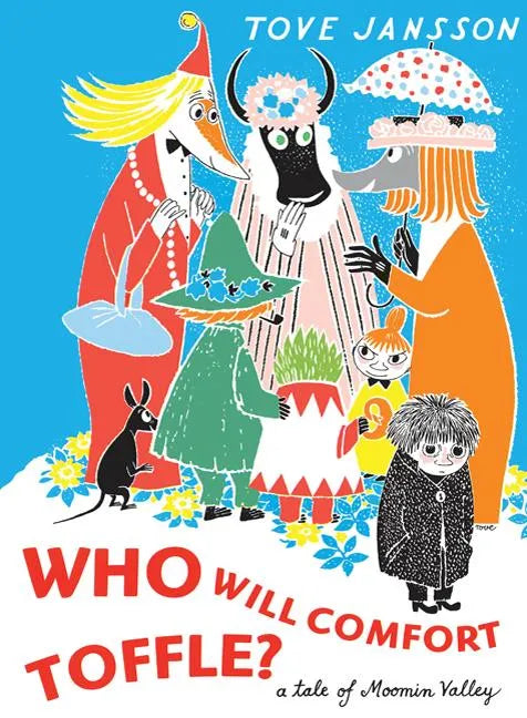 Who Will Comfort Toffle: A Tale of Moomin Valley - Hardcover