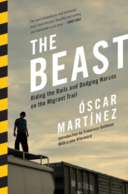 The Beast: Riding the Rails and Dodging Narcos on the Migrant Trail - Paperback