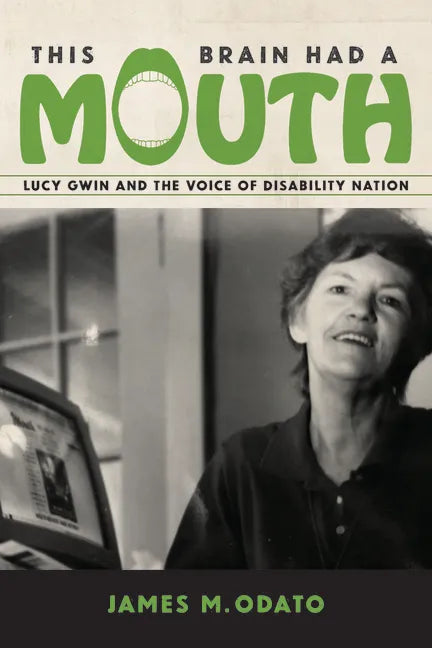 This Brain Had a Mouth: Lucy Gwin and the Voice of Disability Nation - Paperback