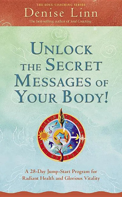 Unlock the Secret Messages of Your Body - Paperback