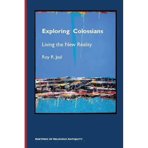 Exploring Colossians: Living the New Reality - Paperback