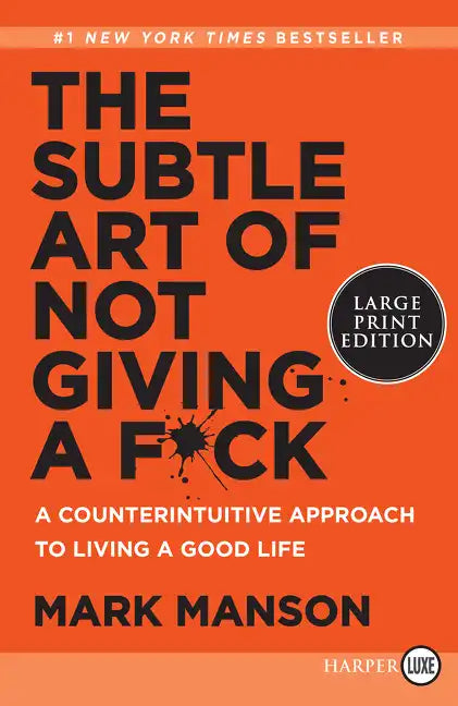The Subtle Art of Not Giving a F*ck: A Counterintuitive Approach to Living a Good Life - Paperback