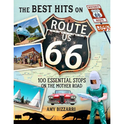 The Best Hits on Route 66: 100 Essential Stops on the Mother Road - Paperback