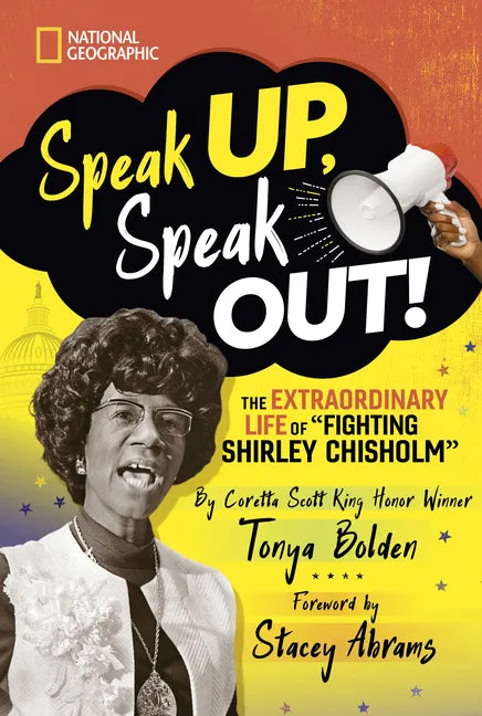 Speak Up, Speak Out!: The Extraordinary Life of Fighting Shirley Chisholm - Hardcover