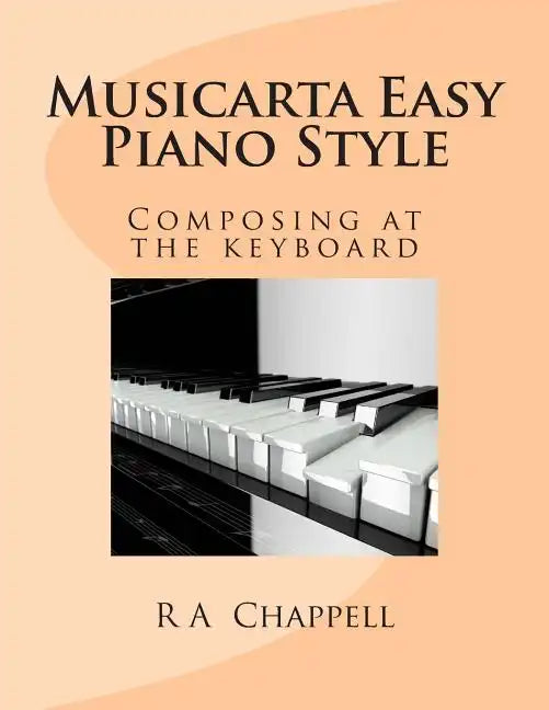 Musicarta Easy Piano Style: Composing at the keyboard - Paperback