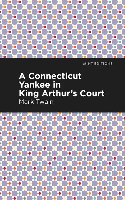 A Connecticut Yankee in King Arthur's Court - Paperback