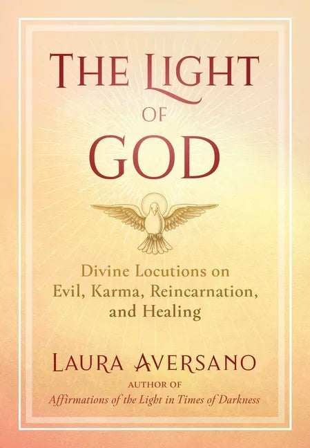 The Light of God: Divine Locutions on Evil, Karma, Reincarnation, and Healing - Paperback