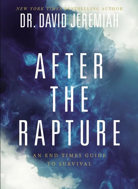 After the Rapture: An End Times Guide to Survival - Paperback