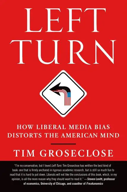 Left Turn: How Liberal Media Bias Distorts the American Mind - Paperback
