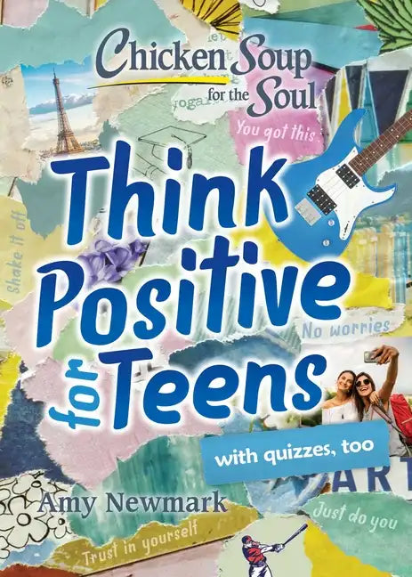 Chicken Soup for the Soul: Think Positive for Teens - Paperback