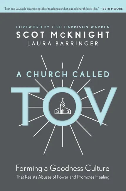 A Church Called Tov: Forming a Goodness Culture That Resists Abuses of Power and Promotes Healing - Hardcover