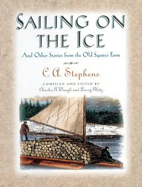 Sailing on the Ice: And Other Stories from the Old Squire's Farm - Paperback